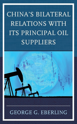 Chinas Bilateral Relations with Its Principal Oil