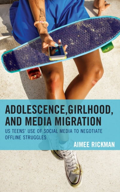 Adolescence Girlhood and Media Migration
