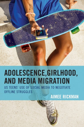 Adolescence Girlhood and Media Migration