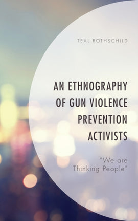 An Ethnography of Gun Violence Prevention