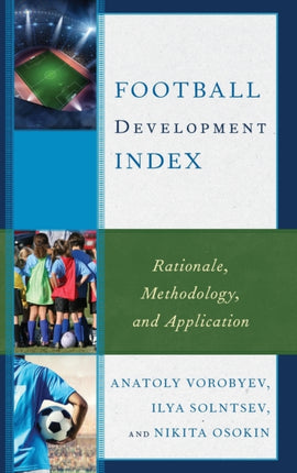 Football Development Index: Rationale, Methodology, and Application