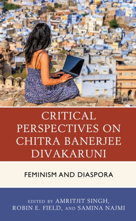 Critical Perspectives on Chitra Banerjee