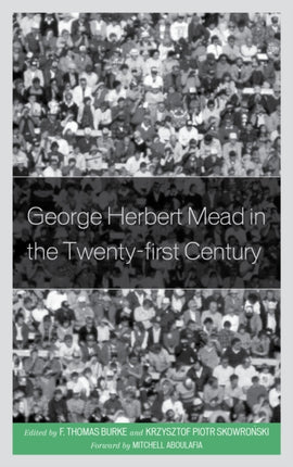 George Herbert Mead in the Twentyfirst Century