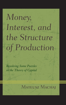 Money Interest and the Structure of Production