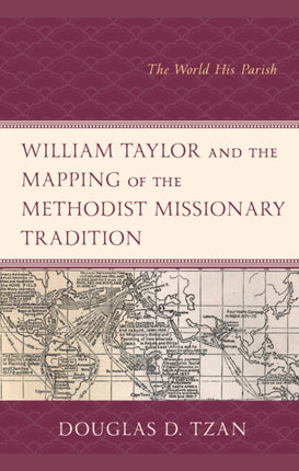 William Taylor and the Mapping of the Methodist