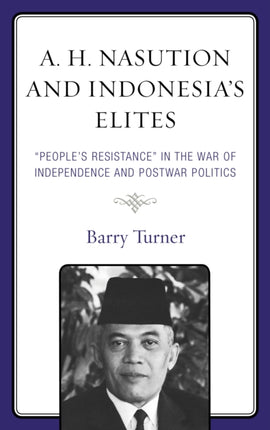 A. H. Nasution and Indonesias Elites