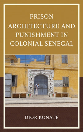 Prison Architecture and Punishment in Colonial