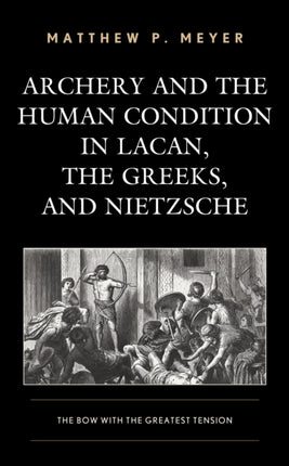Archery and the Human Condition in Lacan the