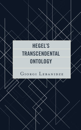 Hegels Transcendental Ontology