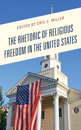 The Rhetoric of Religious Freedom in the United