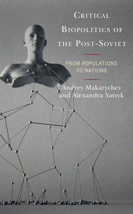 Critical Biopolitics of the PostSoviet
