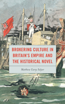 Brokering Culture in Britains Empire and the