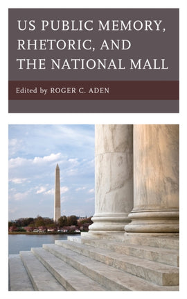 US Public Memory Rhetoric and the National Mall