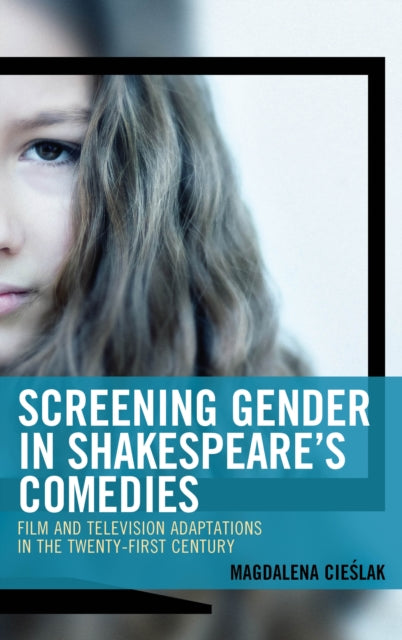 Screening Gender in Shakespeares Comedies