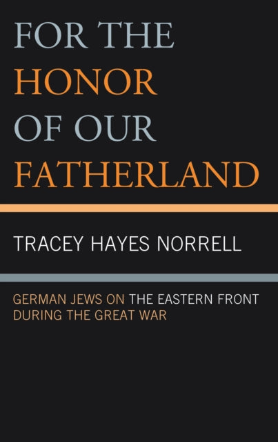 For the Honor of Our Fatherland: German Jews on the Eastern Front during the Great War