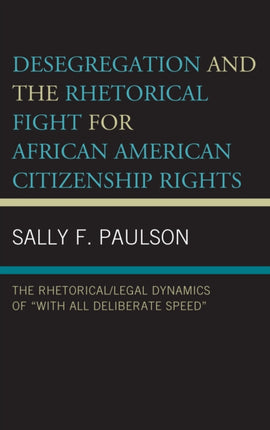 Desegregation and the Rhetorical Fight for