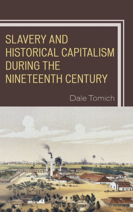 Slavery and Historical Capitalism during the