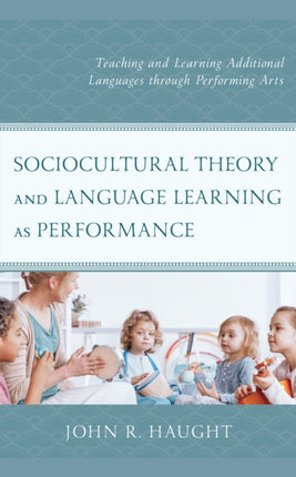 Sociocultural Theory and Language Learning as