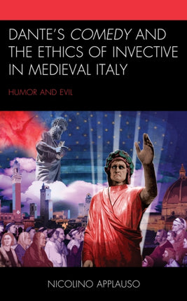 Dantes Comedy and the Ethics of Invective in