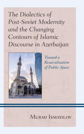 The Dialectics of PostSoviet Modernity and the