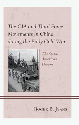 The CIA and Third Force Movements in China during