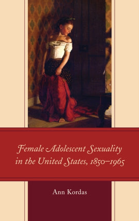 Female Adolescent Sexuality in the United States