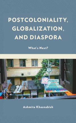 Postcoloniality Globalization and Diaspora