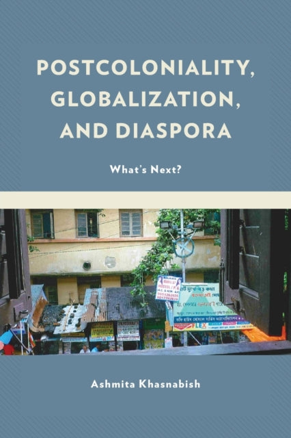 Postcoloniality Globalization and Diaspora