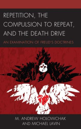 Repetition the Compulsion to Repeat and the Death