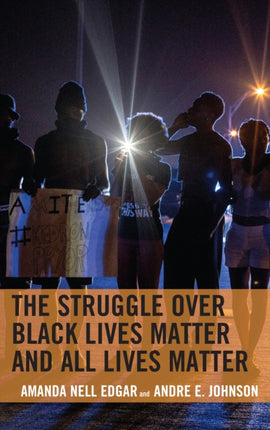 The Struggle over Black Lives Matter and All