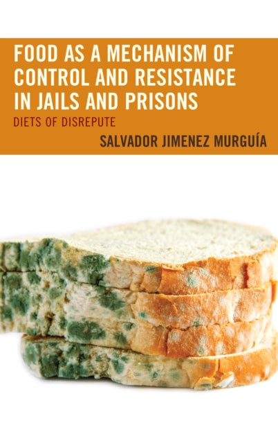 Food as a Mechanism of Control and Resistance in