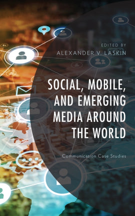 Social Mobile and Emerging Media around the World
