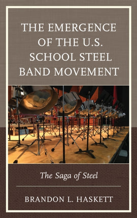 The Emergence of the U.S. School Steel Band