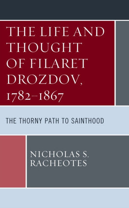 The Life and Thought of Filaret Drozdov 17821867