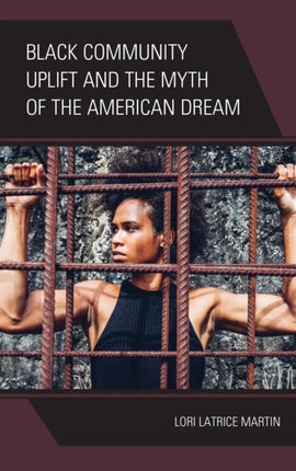 Black Community Uplift and the Myth of the