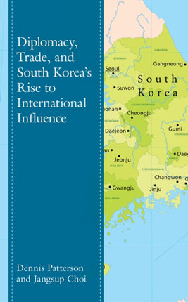 Diplomacy Trade and South Koreas Rise to