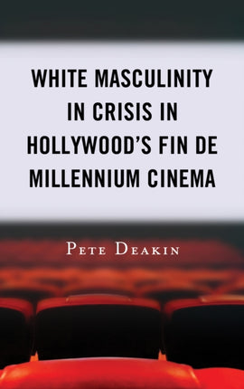 White Masculinity in Crisis in Hollywoods Fin de