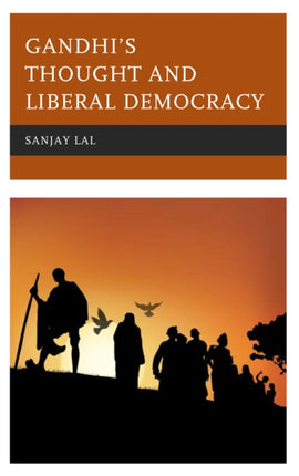 Gandhis Thought and Liberal Democracy