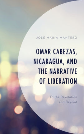 Omar Cabezas Nicaragua and the Narrative of