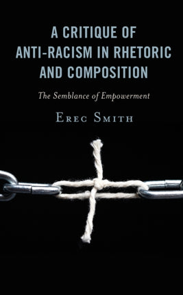 A Critique of Antiracism in Rhetoric and