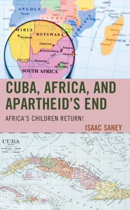 Cuba Africa and Apartheids End