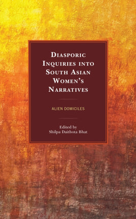 Diasporic Inquiries into South Asian Womens