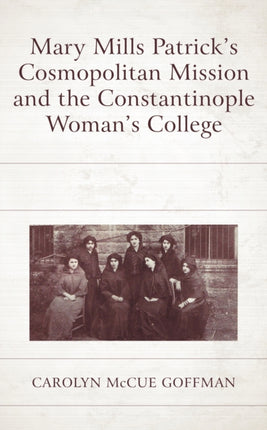 Mary Mills Patricks Cosmopolitan Mission and the