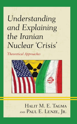 Understanding and Explaining the Iranian Nuclear