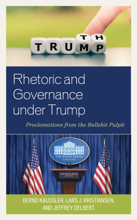 Rhetoric and Governance under Trump: Proclamations from the Bullshit Pulpit