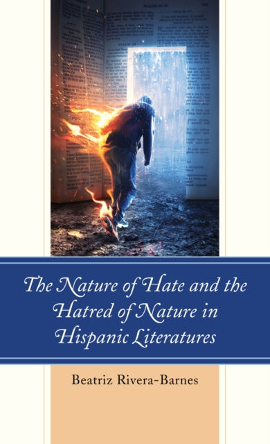 The Nature of Hate and the Hatred of Nature in