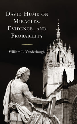 David Hume on Miracles Evidence and Probability