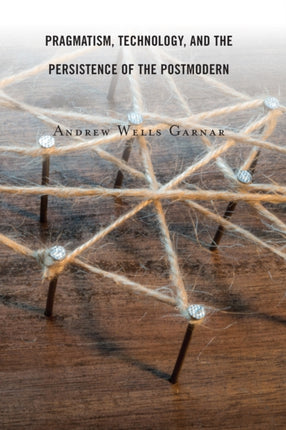 Pragmatism Technology and the Persistence of the