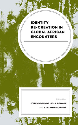 Identity Recreation in Global African Encounters