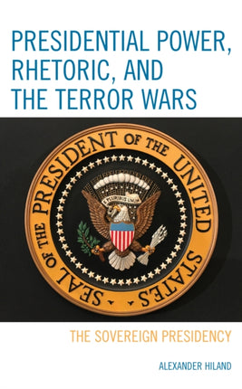Presidential Power Rhetoric and the Terror Wars